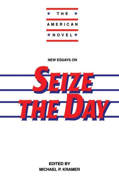 Michael P. Kramer - New Essays on Seize the Day, Inbunden