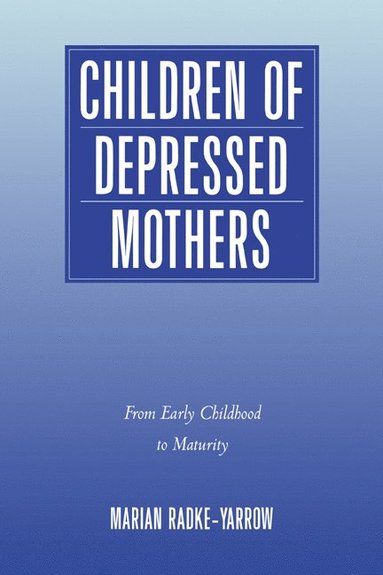 bokomslag Children of Depressed Mothers: From Early Childhood to Maturity