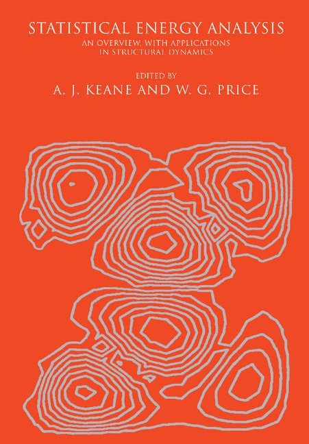A. J. Keane, W. G. Price, A. J. (University of Southampton) Keane, W. G. (University of Southampton) Price - Statistical Energy Analysis, Inbunden