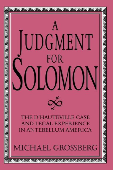Michael Grossberg, Christopher Tomlins, Arthur F. McEvoy - A Judgment for Solomon, Inbunden