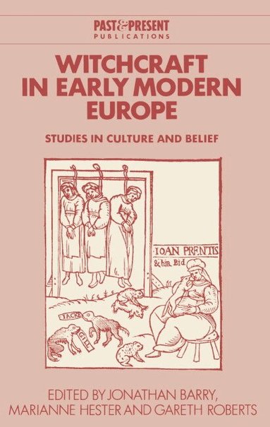 Jonathan Barry, Marianne Hester, Gareth Roberts - Witchcraft in Early Modern Europe, Inbunden