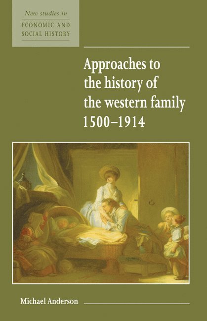 Approaches to the History of the Western Family 1500-1914 1