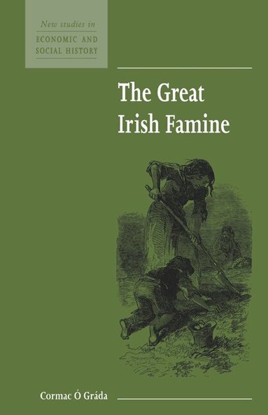 Cormac Ó'Gráda - The Great Irish Famine, Inbunden