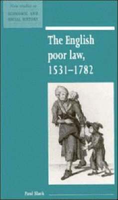 Paul Slack, Maurice Kirby - The English Poor Law, 1531-1782, Inbunden