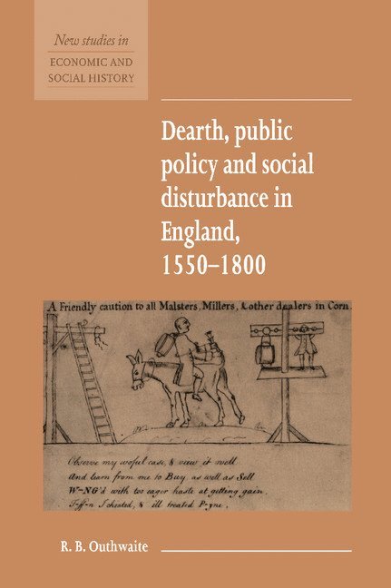 Dearth, Public Policy and Social Disturbance in England 1550-1800 1