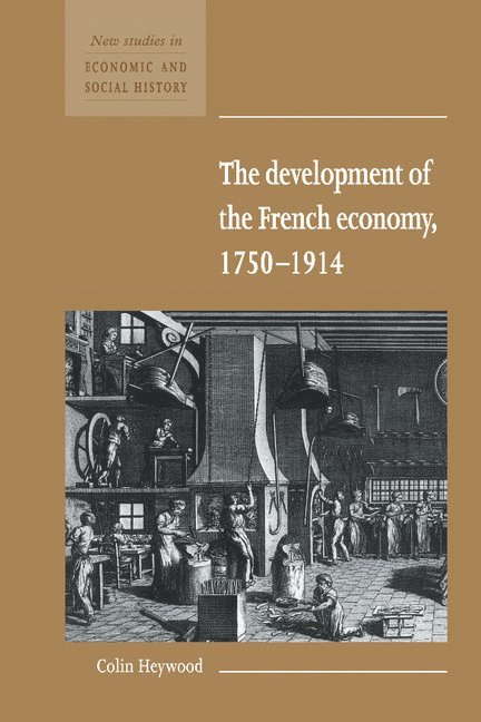 The Development of the French Economy 1750-1914 1