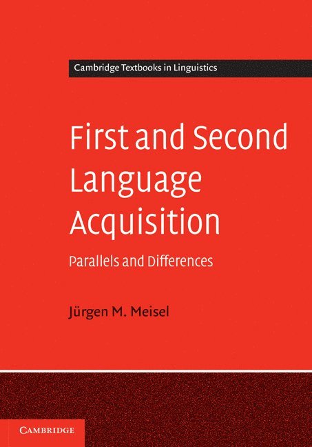 Jürgen M. Meisel, Jürgen M. Meisel, Jurgen M. (Universitat Hamburg) Meisel - First and Second Language Acquisition, Inbunden