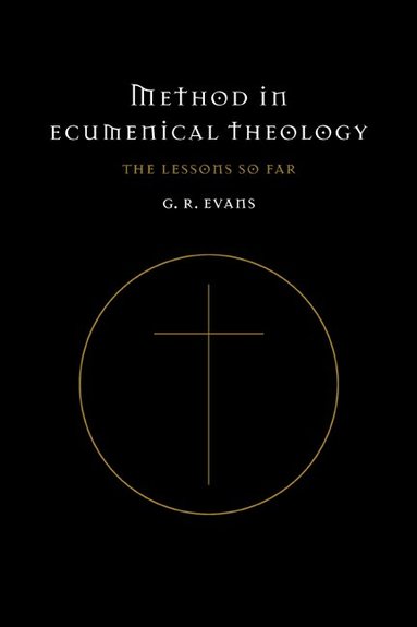 Gillian R. Evans - Method in Ecumenical Theology, Inbunden