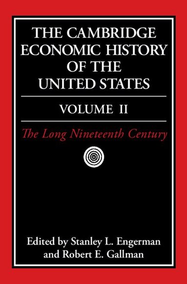 Stanley L. Engerman, Robert E. Gallman, Stanley L. Engerman, Robert E. Gallman - The Cambridge Economic History of the United States, Inbunden