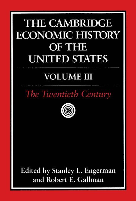 New York) Engerman, Stanley L. (University of Rochester, Chapel Hill) Gallman, Robert E. (University of North Carolina, Stanley L. Engerman, Stanley. L. Engerman - The Cambridge Economic History of the United States, Inbunden