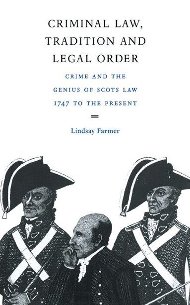 Lindsay Farmer - Criminal Law, Tradition and Legal Order, Inbunden