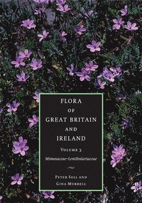 bokomslag Flora of Great Britain and Ireland: Volume 3, Mimosaceae - Lentibulariaceae