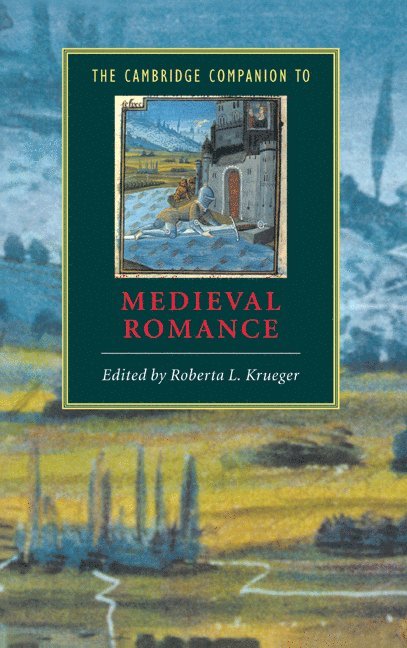 Roberta L. Krueger, Roberta L. Krueger, New York) Krueger, Roberta L. (Hamilton College - The Cambridge Companion to Medieval Romance, Inbunden