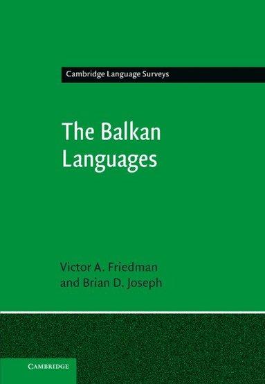 Victor A. Friedman, Brian D. Joseph - The Balkan Languages, Inbunden