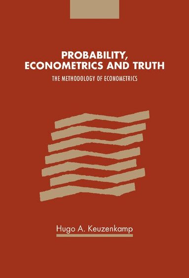 Hugo A. Keuzenkamp - Probability, Econometrics and Truth, Inbunden