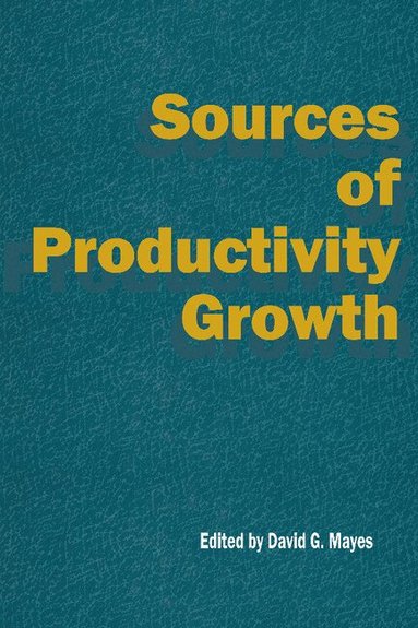 David G. Mayes - Sources of Productivity Growth, Inbunden