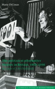 bokomslag Politics of Alternative Theatre in Britain, 1968-1990