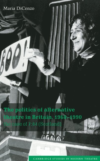 The Politics of Alternative Theatre in Britain, 1968-1990 1