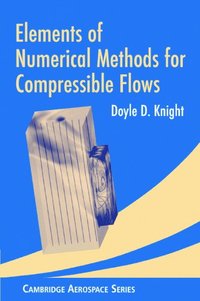 bokomslag Elements of Numerical Methods for Compressible Flows