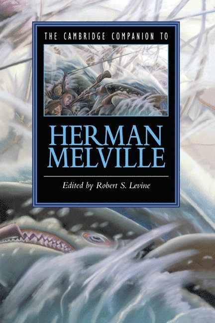 Robert S. Levine - The Cambridge Companion to Herman Melville, Inbunden