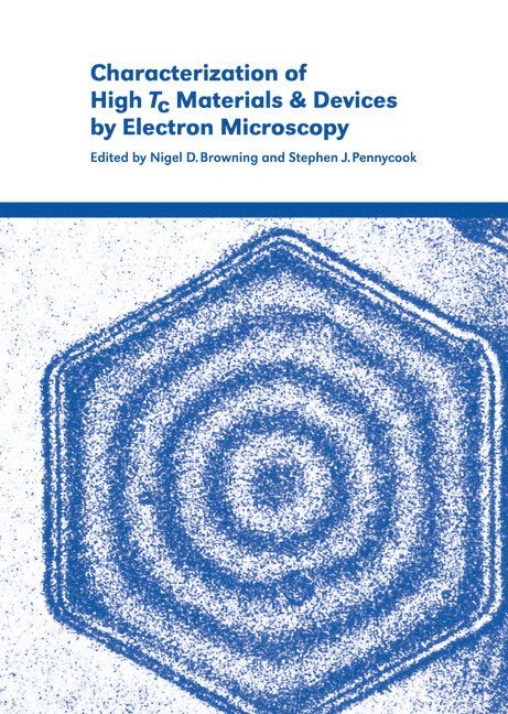 Chicago) Browning, Nigel D. (University of Illinois, Tennessee) Pennycook, Stephen J. (Oak Ridge National Laboratory, Nigel D. Browning, Stephen J. Pennycook - Characterization of High Tc Materials and Devices by Electron Microscopy, Inbunden
