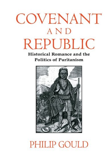 Philip Gould, Albert Gelpi, Ross Posnock - Covenant and Republic, Inbunden
