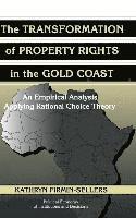 Kathryn Firmin-Sellers - The Transformation of Property Rights in the Gold Coast, Inbunden