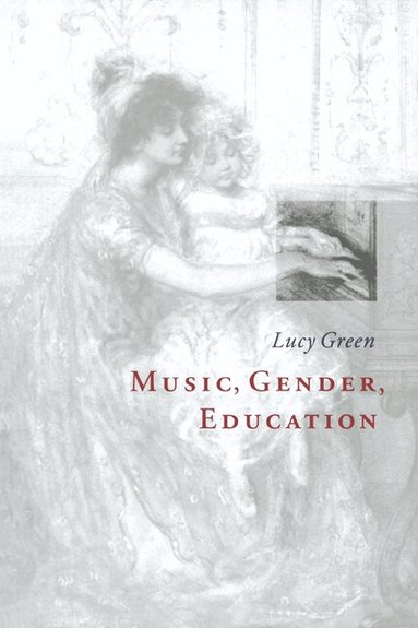 Lucy Green - Music, Gender, Education, Inbunden