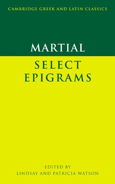 Martial, Lindsay (University of Sydney) Watson, Patricia (University of Sydney) Watson, Lindsay Watson, Pat Watson - Martial: Select Epigrams, Häftad