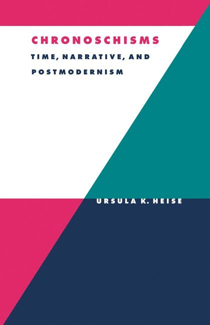 New York) Heise, Ursula K. (Columbia University, Ursula K. Heise, Anthony Cascardi, Richard Macksey - Chronoschisms, Häftad