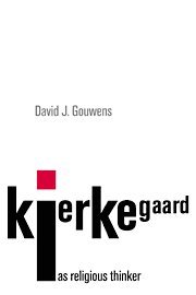 Kierkegaard as Religious Thinker 1