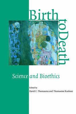 Thomasma, David C. Thomasma, Thomasine Kushner - Birth to Death, Häftad