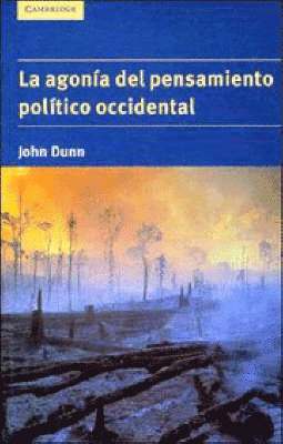 John Dunn - La Agonía del Pensamiento Político Occidental, Häftad