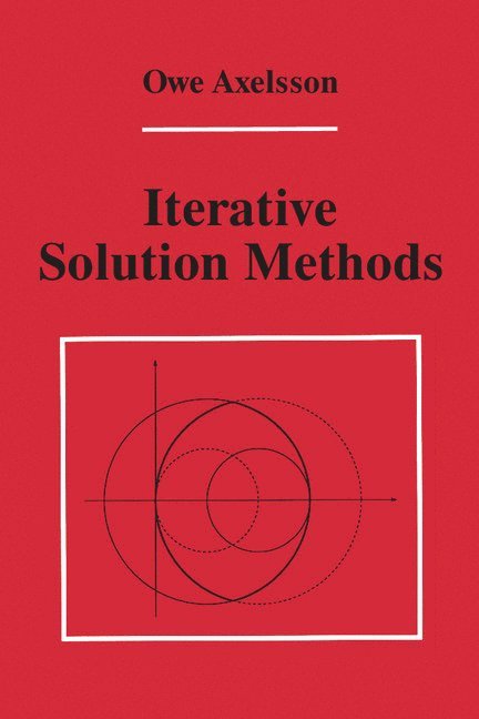 Owe Axelsson, The Netherlands) Axelsson, Owe (Katholieke Universiteit Nijmegen - Iterative Solution Methods, Häftad