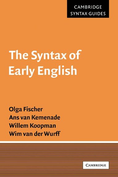 Olga Fischer, Ans van Kemenade, Willem Koopman, Wim van der Wurff - The Syntax of Early English, Häftad