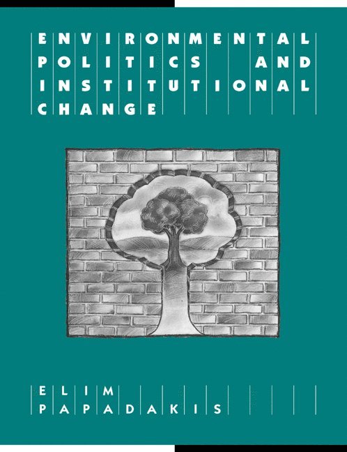 Environmental Politics and Institutional Change 1