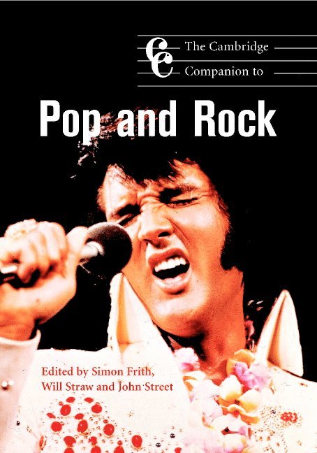 Simon (University of Stirling) Frith, Montreal) Straw, Will (McGill University, John (University of East Anglia) Street, Simon Frith, Will Straw, John Street - The Cambridge Companion to Pop and Rock, Häftad