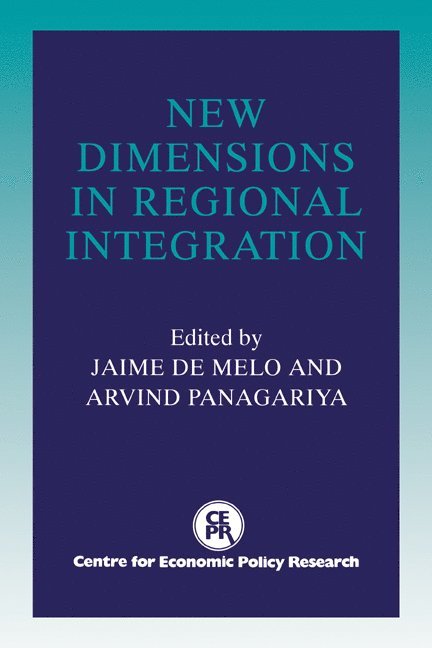 Jaime (Universite de Geneve) De Melo, Arvind (The World Bank) Panagariya, Jaime de Melo, Arvind Panagariya, Jaime De Melo - New Dimensions in Regional Integration, Häftad