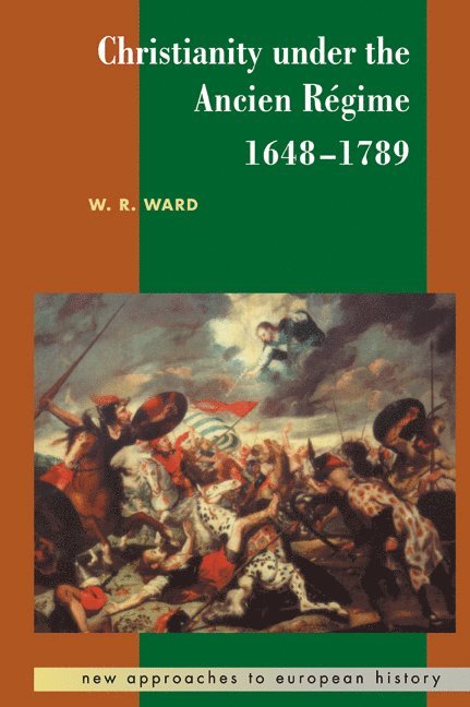 W. R. (University of Durham) Ward, W. Reginald Ward, T. C. W. Blanning, William Beik - Christianity under the Ancien Regime, 1648–1789, Häftad
