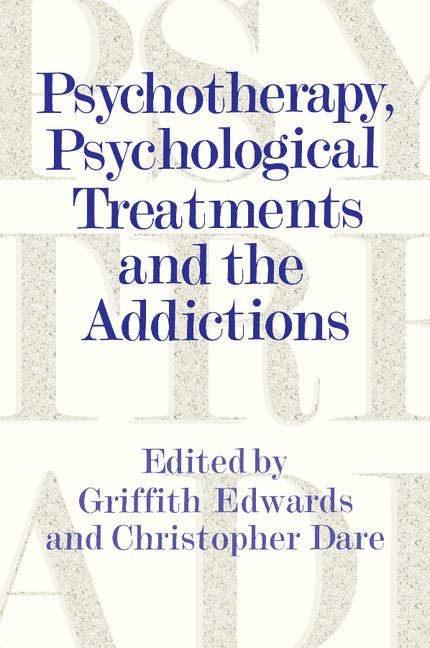 Psychotherapy, Psychological Treatments and the Addictions 1