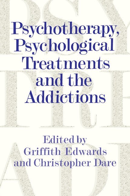 London) Edwards, Griffith (Institute of Psychiatry, London) Dare, Christopher (Institute of Psychiatry, Gordon F. C. W. a. Edwards, Griffith Edwards, F.C.W.a . Edwards, Gordon, Gordon F. C. W. a . Edwards, Christopher Dare - Psychotherapy, Psychological Treatments and the Addictions, Häftad