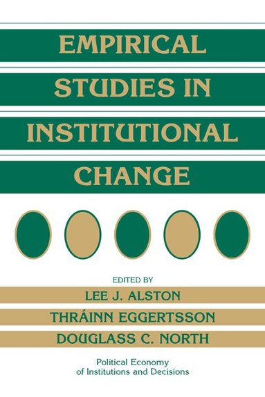 Lee J. Alston, Thrainn Eggertsson, Douglass C. North - Empirical Studies in Institutional Change, Häftad