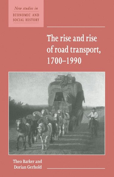 bokomslag The Rise and Rise of Road Transport, 1700-1990