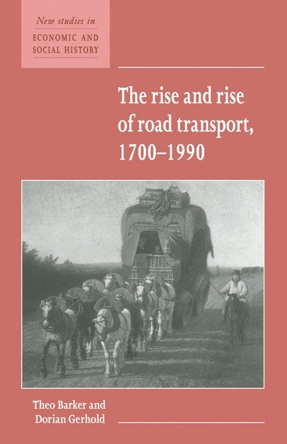 The Rise and Rise of Road Transport, 1700-1990 1