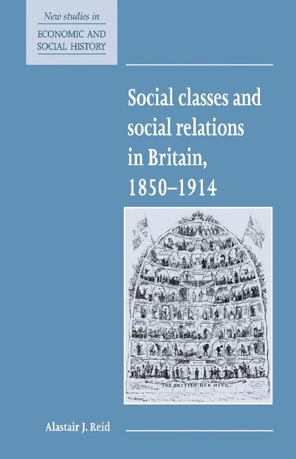 Social Classes and Social Relations in Britain 1850-1914 1