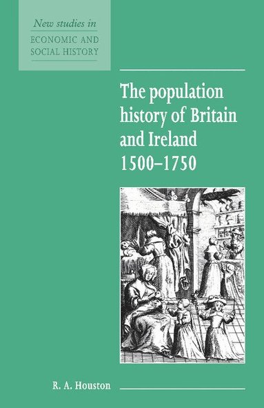 R. A. Houston, Maurice Kirby - The Population History of Britain and Ireland 1500-1750, Häftad