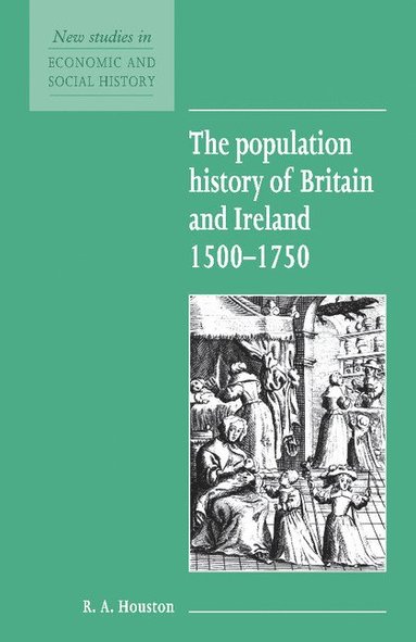 bokomslag The Population History of Britain and Ireland 1500-1750