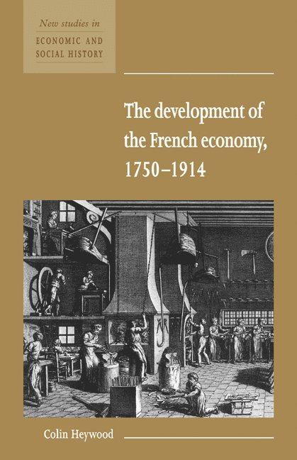 The Development of the French Economy 1750-1914 1