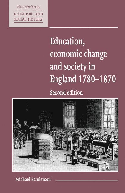 Michael (University of East Anglia) Sanderson, Michael Sanderson, Maurice Kirby - Education, Economic Change and Society in England 1780–1870, Häftad