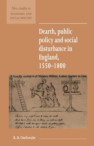 R. B. Outhwaite, Maurice Kirby - Dearth, Public Policy and Social Disturbance in England 1550-1800, Häftad